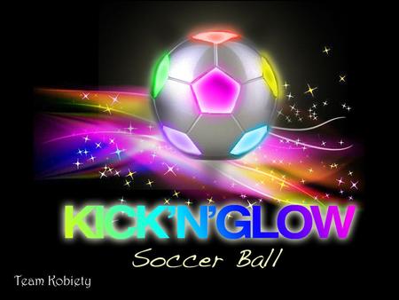 Team Kobiety. KICK'N’GLOW Soccer ball that lights up when you kick it Never needs batteries or a charge Uses electromagnetic induction technology to keep.