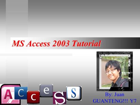 MS Access 2003 Tutorial By: Juan GUANTENG!!! Y7. Step 1 Launch the Microsoft Access 2003 program. This can be done by clicking an icon on the desktop.