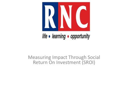 Measuring Impact Through Social Return On Investment (SROI)
