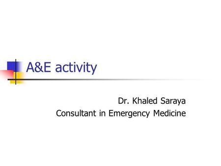 Dr. Khaled Saraya Consultant in Emergency Medicine