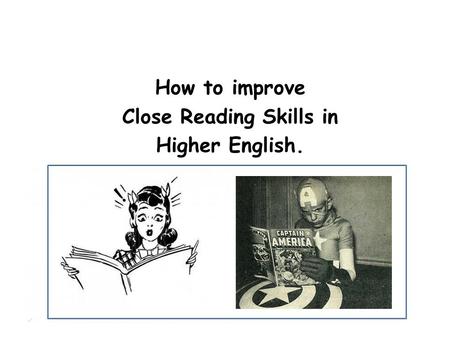 How to improve Close Reading Skills in Higher English.