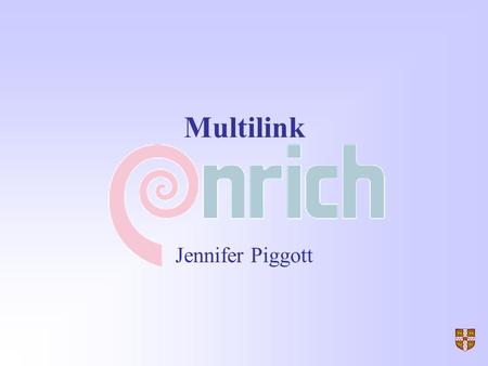 Multilink Jennifer Piggott. 2 www.nrich.maths.org Outline The session will involve investigating some fruitful mathematical Involving the use of multilink.