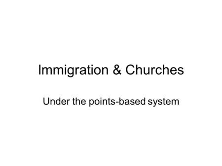 Immigration & Churches Under the points-based system.
