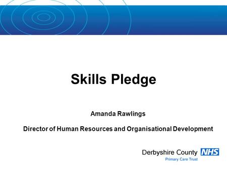 Amanda Rawlings Director of Human Resources and Organisational Development Skills Pledge.