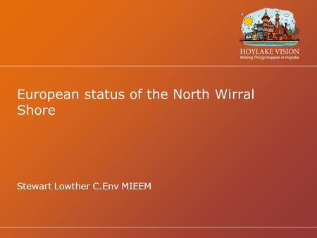 European status of the North Wirral Shore Stewart Lowther C.Env MIEEM.