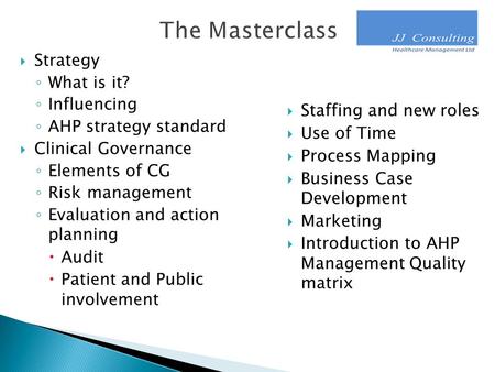 The Masterclass Strategy What is it? Influencing AHP strategy standard