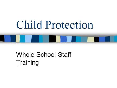Child Protection Whole School Staff Training. The BIG Picture Reduction in child deaths nationally since school and multi-agency training began. 200 cases.