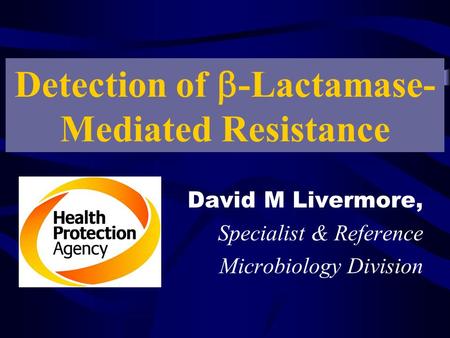 Detection of b-Lactamase-Mediated Resistance