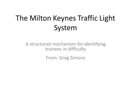 The Milton Keynes Traffic Light System