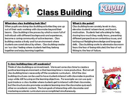 Class Building What does class building look like? When pupils are doing class building activities they are up out of their seats working with classmates.