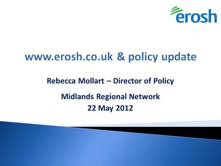 Rebecca Mollart – Director of Policy Midlands Regional Network 22 May 2012.