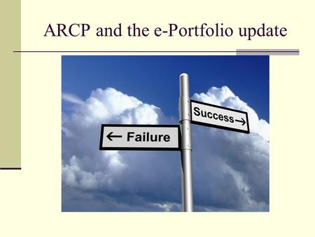 ARCP and the e-Portfolio update. ARCP panel expectations Curriculum coverage Number of QUALITY entries Breadth of domain coverage 1 mini audit per year.