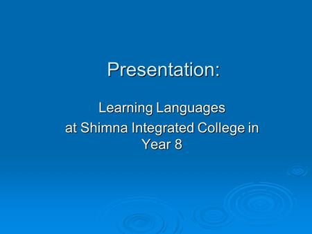 Presentation: Learning Languages at Shimna Integrated College in Year 8.