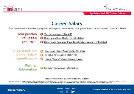 Career Salary Your pension value at 6 April 2011 Further Information Understand how Career Salary benefits grow This presentation has been prepared to.
