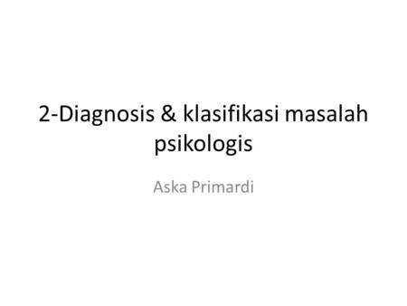 2-Diagnosis & klasifikasi masalah psikologis