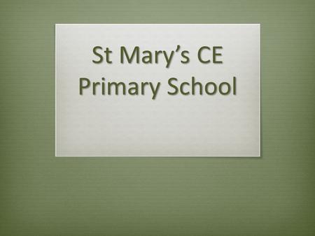 St Mary’s CE Primary School. Achieving Together  What we have achieved so far  Children right across the school are making better and faster progress.