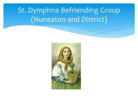 St. Dymphna Befriending Group (Nuneaton and District)