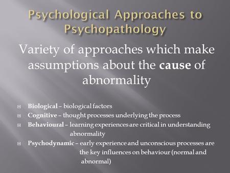 Psychological Approaches to Psychopathology