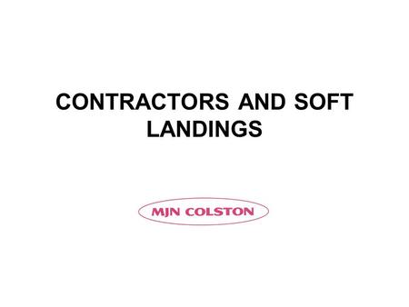 CONTRACTORS AND SOFT LANDINGS. TARGETS Smooth Handover at Practical Completion Defect Free installation Completed Environmental and BMS Testing Conversant.