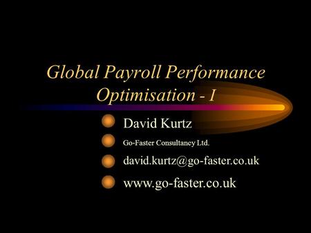 Global Payroll Performance Optimisation - I David Kurtz Go-Faster Consultancy Ltd.