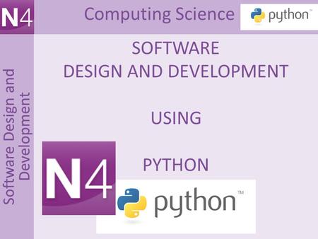 Computing Science Software Design and Development SOFTWARE DESIGN AND DEVELOPMENT USING PYTHON.