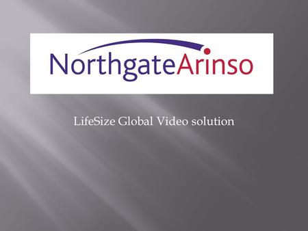 LifeSize Global Video solution.  Currently have 35 obsolete Sony VC systems throughout Europe, North America, South America and the Pacific Rim installed.