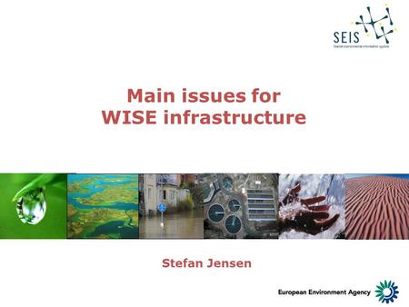 April 2009 Main issues for WISE infrastructure Stefan Jensen.