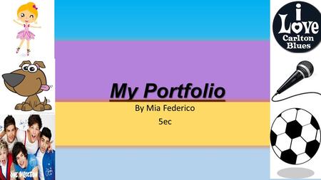 My Portfolio By Mia Federico 5ec Multiple intelligence Quiz week 2, term 1.