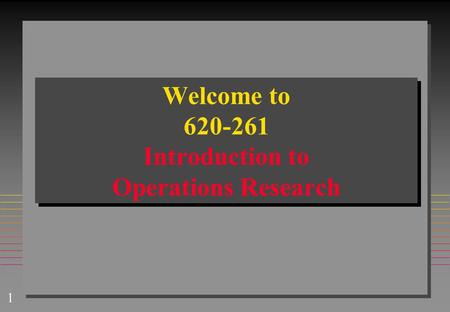 Welcome to Introduction to Operations Research