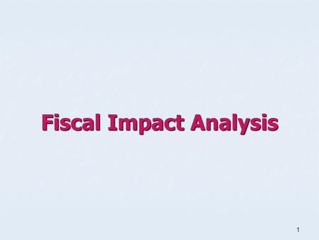 1 Fiscal Impact Analysis. 2 Fiscal impact analysis is the process of determining whether changes to your comprehensive plan are financially feasible.
