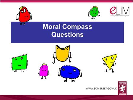 Moral Compass Questions. Moral Compass RightWrong Depends on the situation It’s a personal choice I don’t know.