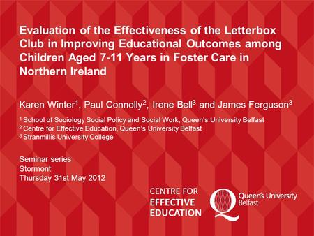Evaluation of the Effectiveness of the Letterbox Club in Improving Educational Outcomes among Children Aged 7-11 Years in Foster Care in Northern Ireland.