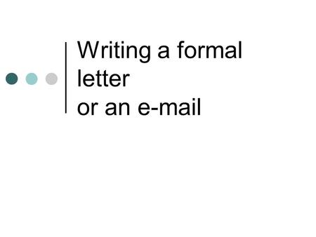 Writing a formal letter or an