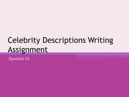 Celebrity Descriptions Writing Assignment