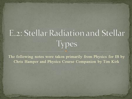 The following notes were taken primarily from Physics for IB by Chris Hamper and Physics Course Companion by Tim Kirk.
