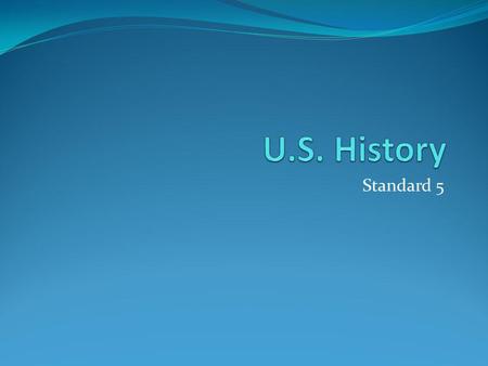 U.S. History Standard 5.
