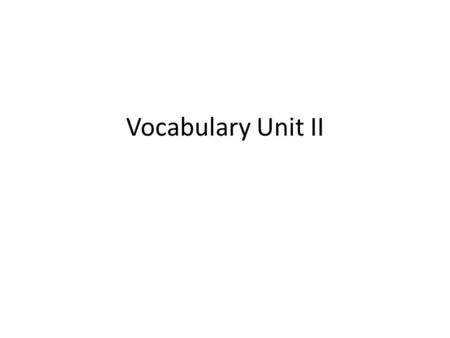 Vocabulary Unit II. Adjourn (v.) to stop proceedings temporarily; move to another place. The judge __________ the hearing until ten o’clock the following.