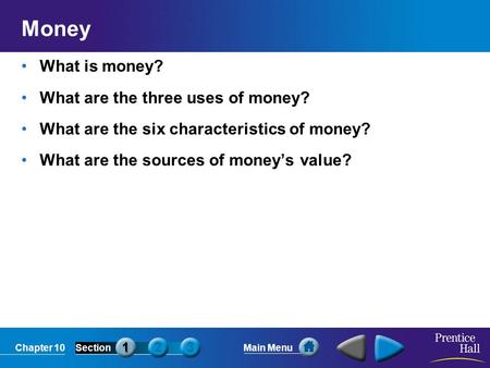 Money What is money? What are the three uses of money?