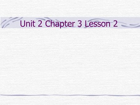 Unit 2 Chapter 3 Lesson 2.