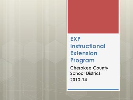 EXP Instructional Extension Program Cherokee County School District 2013-14.