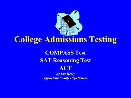 College Admissions Testing