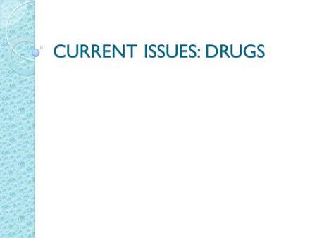 CURRENT ISSUES: DRUGS. ROLE OF DRUGS Lesson Essential Question: How does drug dependency lead to violent crimes?