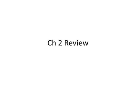Ch 2 Review.