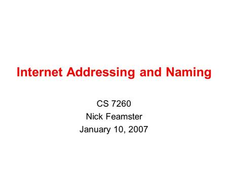 Internet Addressing and Naming