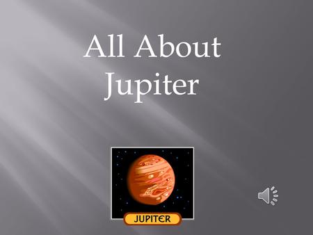 All About Jupiter.