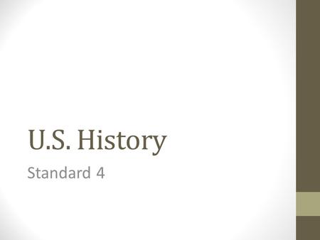 U.S. History Standard 4. The student will identify the ideological, military, and diplomatic aspects of the American Revolution.