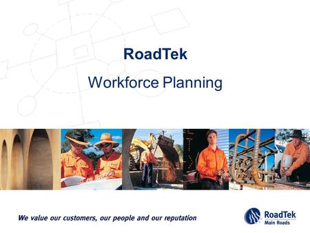 Workforce Planning RoadTek. What is Workforce Planning? Workforce Planning is:  forecasting demand and supply in relation to the workforce in line.