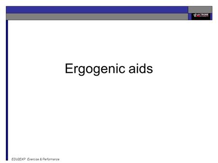 Ergogenic aids EDU2EXP Exercise & Performance.