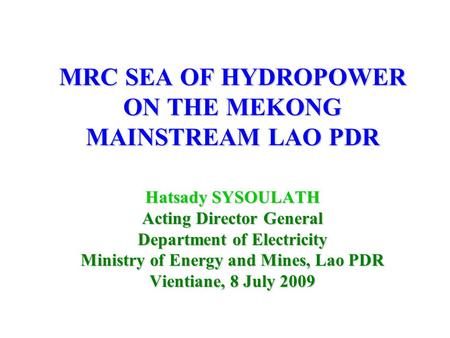 MRC SEA OF HYDROPOWER ON THE MEKONG MAINSTREAM LAO PDR