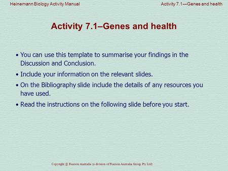 Heinemann Biology Activity Manual Activity 7.1—Genes and health Pearson Australia (a division of Pearson Australia Group Pty Ltd) Activity.